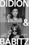Didion & Babitz - Lili Anolik - 9781805463948