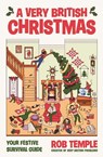A Very British Christmas - Rob Temple - 9781805464044