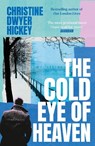 The Cold Eye of Heaven - Christine Dwyer Hickey - 9781805464402