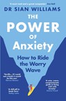 The Power of Anxiety - Dr Sian Williams - 9781805465034
