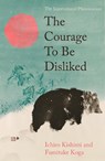 The Courage To Be Disliked - Ichiro Kishimi ; Fumitake Koga - 9781805467038