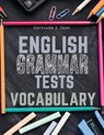 English Grammar Tests - Vocabulary - Gertrude J. Jean - 9781805478706