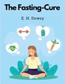 The Fasting-Cure - E. H. Dewey - 9781805478751