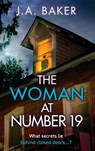 The Woman at Number 19 - J. A. Baker - 9781805491477
