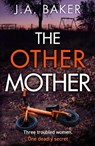 The Other Mother - J A Baker - 9781805491590
