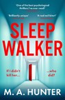 Sleepwalker - M A Hunter - 9781805495611