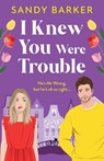 I Knew You Were Trouble - Sandy Barker - 9781805498896