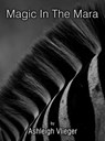 Magic in The Mara - Ashleigh Vlieger - 9781805580386