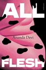All Flesh - Ananda Devi - 9781805680123