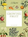 The Kew Gardener's Guide to Growing Fruit - Kew Royal Botanic Gardens ; Kay Maguire - 9781805700333