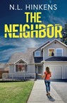 The Neighbor: An unputdownable psychological thriller with a breathtaking twist - N. L. Hinkens - 9781805730392