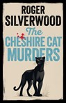 The Cheshire Cat Murders - Roger Silverwood - 9781805731962