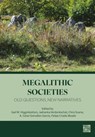 Megalithic Societies: Old Questions, New Narratives - Gail M. Higginbottom ; Jadranka Verdonkschot ; Chris Scarre - 9781805830764