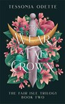 To Wear a Fae Crown - Tessonja Odette - 9781806170210