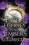 Fate of Echoes and Embers - C.L. Mecca - 9781806258536