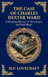 The Case of Charles Dexter Ward - H P Lovecraft - 9781806290208