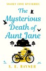 The Mysterious Death of Aunt Jane - S. E. Rayner - 9781806340187