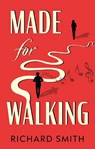 Made for Walking - Richard Smith - 9781806343317