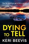 Dying to Tell - Keri Beevis - 9781806581634