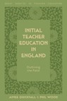 Initial Teacher Education in England - Aimee (Durham University Quickfall ; Phil (Nottingham Trent University Wood - 9781806863662