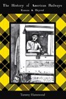The History of American Railways - Tammy Hammond - 9781807025311