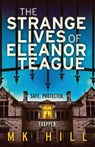 The Strange Lives of Eleanor Teague - M K Hill - 9781807470012