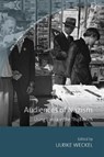 Audiences of Nazism - Ulrike Weckel - 9781807580711