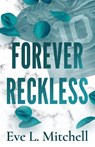 Forever Reckless - Eve L. Mitchell - 9781807880385