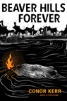 Beaver Hills Forever: A Métis Poetic Novella - Conor Kerr - 9781834050089