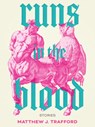 Runs in the Blood - Matthew J. Trafford - 9781834050140