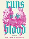 Runs in the Blood - Matthew J. Trafford - 9781834050140