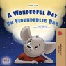 A Wonderful Day En Vidunderlig Dag - Sam Sagolski ; KidKiddos Books - 9781834061368