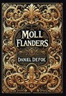 Moll Flanders (Collector's Edition) (Laminated Hardback with Jacket) - Daniel Defoe - 9781834120058
