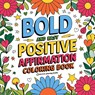 Bold and Easy Positive Affirmations Coloring Book for Adults and Teens - Revive Coloring Books - 9781834121017