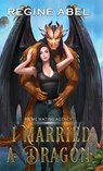 I Married A Dragon - Regine Abel - 9781834430140
