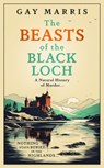 The Beasts of the Black Loch - Gay Marris - 9781835010143