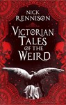 Victorian Tales of the Weird - Nick Rennison - 9781835010662