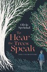 To Hear The Trees Speak - Olivia Sprinkel - 9781835011539