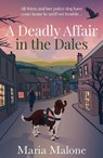 A Deadly Affair in the Dales - Maria Malone - 9781835012284