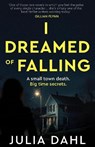 I Dreamed of Falling - Julia Dahl - 9781835012536