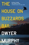 The House on Buzzards Bay - Dwyer Murphy - 9781835013137