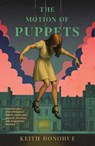 The Motion of Puppets - Keith Donohue - 9781835013540