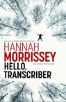 Hello, Transcriber - Hannah Morrissey - 9781835013861