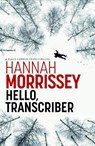 Hello, Transcriber - Hannah Morrissey - 9781835013861
