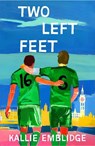 Two Left Feet - Kallie Emblidge - 9781835013960
