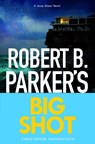 Robert B. Parker's Big Shot - Christopher Farnsworth ; Robert B Parker - 9781835015551