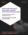 AWS Certified Advanced Networking - Specialty (ANS-C01) Certification Guide - Tim McConnaughy ; Steve Mcnutt ; Christopher Miles - 9781835080832
