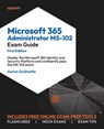 Microsoft 365 Administrator MS-102 Exam Guide - Aaron Guilmette - 9781835083963