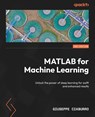 MATLAB for Machine Learning - Second Edition - Giuseppe Ciaburro - 9781835087695