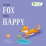 When Fox Feels Happy - Gemma Cary - 9781835094280